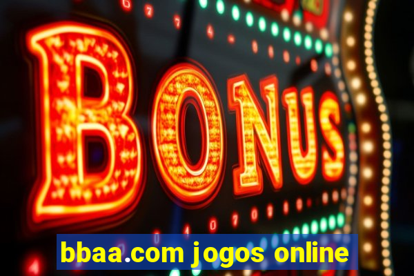 bbaa.com jogos online